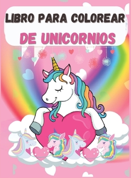 Libro para Colorear de Unicornios: Libro para Colorear de Unicornios Mágicos - Para niños de 4 a 8 años