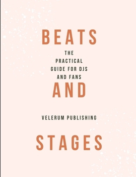 Paperback Beats and Stages The Practical Guide for DJs and Fans Book