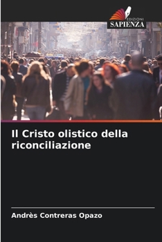 Il Cristo olistico della riconciliazione (Italian Edition)