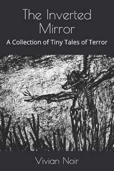 Paperback The Inverted Mirror: A Collection of Tiny Tales of Terror Book