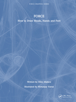 Hardcover Force: How to Draw Heads, Hands and Feet Book