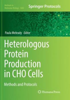 Paperback Heterologous Protein Production in Cho Cells: Methods and Protocols Book