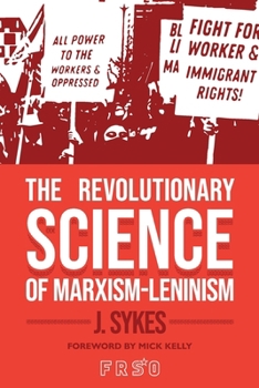 The Revolutionary Science of Marxism-Leninism