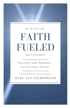 Paperback Faith Fueled: Serenity and Sunshine in Everyday Storms Book
