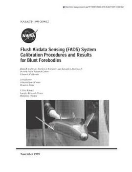 Paperback Flush Airdata Sensing (Fads) System Calibration Procedures and Results for Blunt Forebodies Book