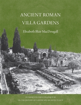 Ancient Roman Gardens (Dumbarton Oaks Colloquium Series in the History of Landscape Architecture)