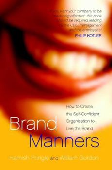 Paperback Brand Manners: How to Create the Self-Confident Organisation to Live the Brand Book