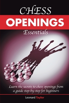 Paperback Chess openings essentials: learn the secrets to chess openings from a guide step-by-step for beginners Book