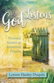 Paperback God Listens: Personal Stories of Answered Prayers Book