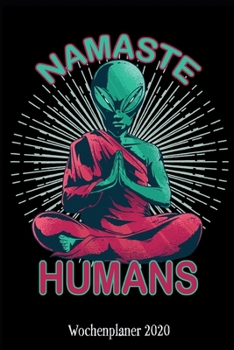 Paperback Wochenplaner 2020: Terminplaner Namaste Humans Tagesplaner A5 - Planen & Notieren - Softcover - Geschenkidee Yoga Taschenkalender [German] Book