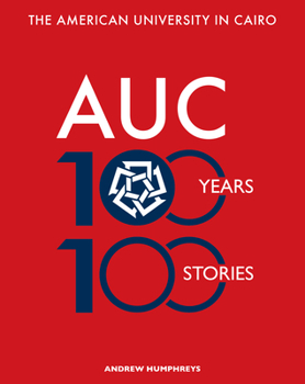 Paperback The American University in Cairo: 100 Years, 100 Stories Book