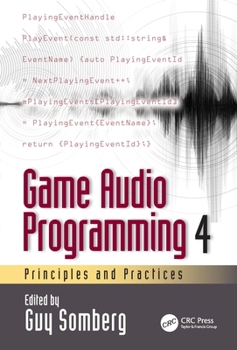 Paperback Game Audio Programming 4: Principles and Practices Book