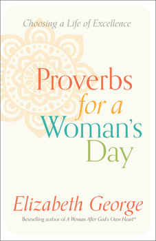 Proverbs for a Woman's Day: Caring for Your Husband, Home, and Family God’s Way