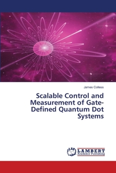 Paperback Scalable Control and Measurement of Gate-Defined Quantum Dot Systems Book
