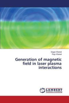 Paperback Generation of Magnetic Field in Laser Plasma Interactions Book