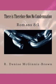 Paperback There is Therefore Now No Condemnation Book