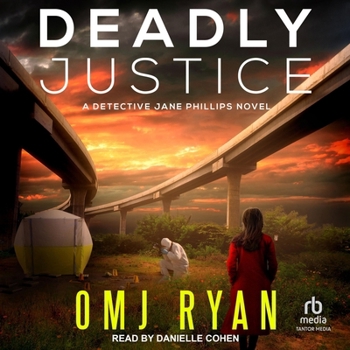 Deadly Justice: A Detective Jane Phillips Novel