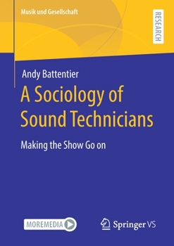 Paperback A Sociology of Sound Technicians: Making the Show Go on Book