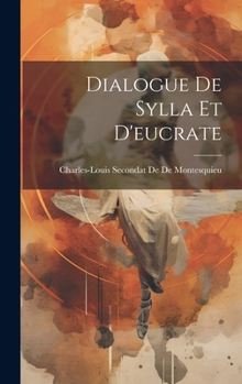 Hardcover Dialogue De Sylla Et D'eucrate [French] Book