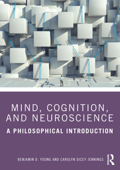 Paperback Mind, Cognition, and Neuroscience: A Philosophical Introduction Book