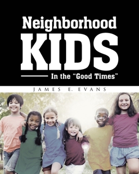 Paperback Neighborhood Kids: In the Good Times Book
