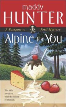 Alpine for You (Passport to Peril #1) - Book #1 of the Passport to Peril