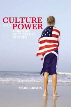 Hardcover Culture and Power: A History of Cultural Studies Book