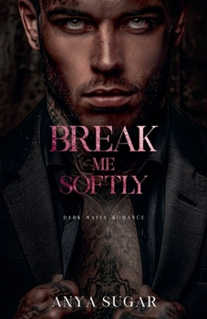 Paperback Break Me Softly: Dark Mafia Romance Book