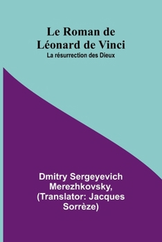 Paperback Le Roman de Léonard de Vinci: La résurrection des Dieux [French] Book