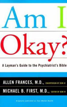 Paperback Am I Okay?: A Layman's Guide to the Psychiatrist's Bible Book