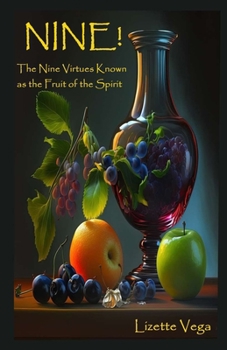 Paperback Nine: The Nine Virtues Known as the Fruit of the Spirit Book