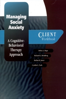 Paperback Managing Social Anxiety: A Cognitive-Behavioral Therapy Approach Client Workbook Book