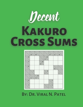 Paperback Decent Kakuro Cross Sums: Kakuro Puzzle Book For Adults: Popular Kakuro for Experts [Large Print] Book