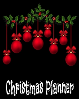 Paperback Christmas Planner: Christmas Holiday Planner and Organizer - 8" x 10" 100 Pages - To-Do Lists - Gift Ideas - Gift Check List - Cards - Bu Book