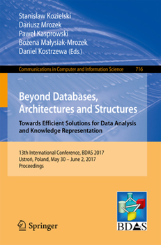 Paperback Beyond Databases, Architectures and Structures. Towards Efficient Solutions for Data Analysis and Knowledge Representation: 13th International Confere Book