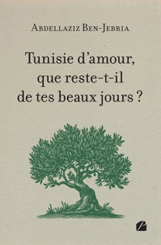 Paperback Tunisie d'amour, que reste-t-il de tes beaux jours ? [French] Book