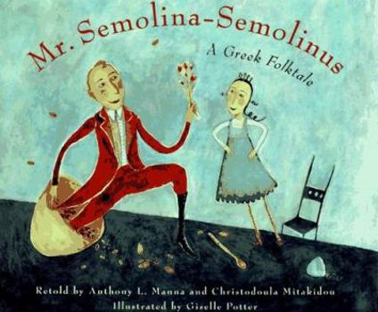 Hardcover Mr. Semolina-Semolinus: A Greek Folktale Book