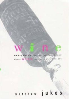 Hardcover Wine: everything you ever wanted to know about wine but were afraid to ask Book