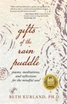 Paperback Gifts of the Rain Puddle: Poems, Meditations and Reflections for the Mindful Soul Book