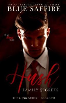 Family Secrets - Book #1 of the Hush Series