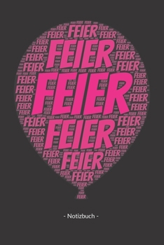 Feier: Notizbuch, Notizblock | Kariert, Karierte, Kariertes, Karo-Raster | DIN A5, 120 Seiten | Notizen, Ideen, Gedanken, Erinnerungen, Termine, Planer, Tagebuch, Organisation (German Edition)