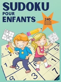 Sudoku pour enfants - 240 puzzles: Sudoku pour les enfants de 10 à 12 ans - Des Sudokus faciles à difficiles pour les enfants intelligents, du ... en gros caractères avec des