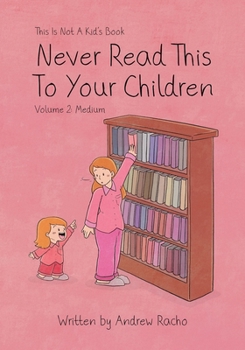This Is Not A Kid's Book - Never Read This To Your Children Volume 2: Medium