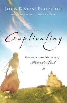 Paperback Captivating: Unveiling the Mystery of a Woman's Soul Book