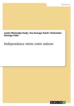 Paperback Indépendance mixte entre nations [French] Book