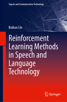 Hardcover Reinforcement Learning Methods in Speech and Language Technology Book