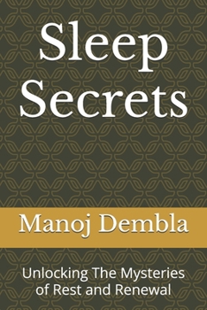Paperback Sleep Secrets: Unlocking The Mysteries of Rest and Renewal Book