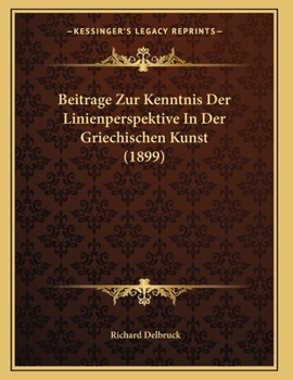 Paperback Beitrage Zur Kenntnis Der Linienperspektive In Der Griechischen Kunst (1899) [German] Book