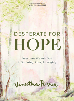 Paperback Desperate for Hope - Bible Study Book with Video Access: Questions We Ask God in Suffering, Loss, and Longing Book