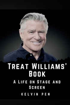 Paperback Treat Williams' Book: A Life on Stage and Screen Book